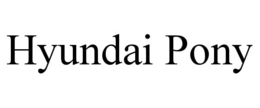 HYUNDAI PONY trademark