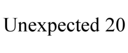 UNEXPECTED 20 trademark