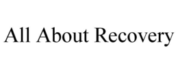 ALL ABOUT RECOVERY trademark
