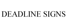 DEADLINE SIGNS trademark