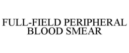 FULL-FIELD PERIPHERAL BLOOD SMEAR trademark