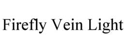 FIREFLY VEIN LIGHT trademark