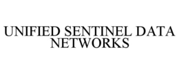 UNIFIED SENTINEL DATA NETWORKS trademark
