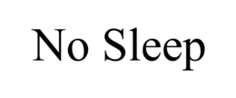 NO SLEEP trademark