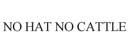 NO HAT NO CATTLE trademark