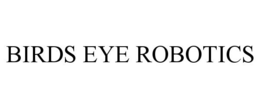 BIRDS EYE ROBOTICS trademark