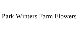PARK WINTERS FARM FLOWERS trademark