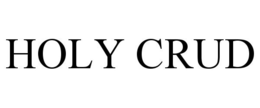 HOLY CRUD trademark