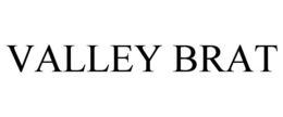 VALLEY BRAT trademark
