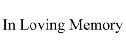 IN LOVING MEMORY trademark