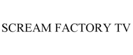 SCREAM FACTORY TV trademark