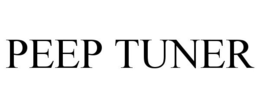 PEEP TUNER trademark