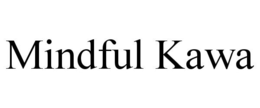 MINDFUL KAWA trademark