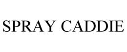 SPRAY CADDIE trademark