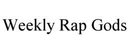 WEEKLY RAP GODS trademark