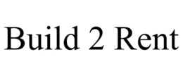 BUILD 2 RENT trademark