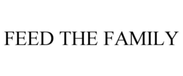FEED THE FAMILY trademark
