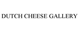 DUTCH CHEESE GALLERY trademark