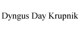 DYNGUS DAY KRUPNIK trademark