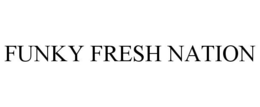 FUNKY FRESH NATION trademark
