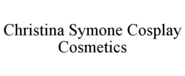 CHRISTINA SYMONE COSPLAY COSMETICS trademark