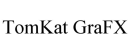 TOMKAT GRAFX trademark