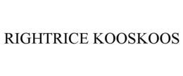 RIGHTRICE KOOSKOOS trademark