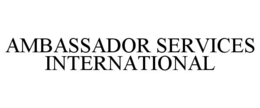 AMBASSADOR SERVICES INTERNATIONAL trademark