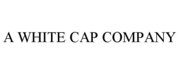 A WHITE CAP COMPANY trademark