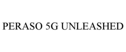 PERASO 5G UNLEASHED trademark