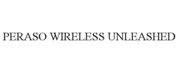 PERASO WIRELESS UNLEASHED trademark