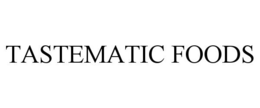 TASTEMATIC FOODS trademark