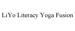LIYO LITERACY YOGA FUSION trademark