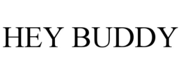 HEY BUDDY trademark