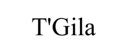 T'GILA trademark