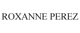 ROXANNE PEREZ trademark