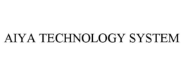 AIYA TECHNOLOGY SYSTEM trademark