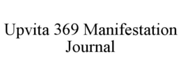 UPVITA 369 MANIFESTATION JOURNAL trademark