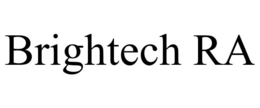 BRIGHTECH RA trademark