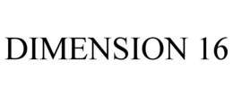 DIMENSION 16 trademark