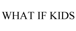 WHAT IF KIDS trademark