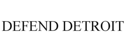 DEFEND DETROIT trademark