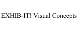 EXHIB-IT! VISUAL CONCEPTS trademark