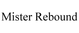 MISTER REBOUND trademark