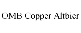 OMB COPPER ALTBIER trademark