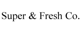 SUPER & FRESH CO. trademark