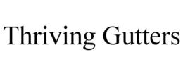 THRIVING GUTTERS trademark