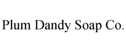 PLUM DANDY SOAP CO. trademark