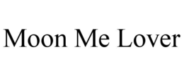 MOON ME LOVER trademark