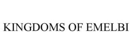 KINGDOMS OF EMELBI trademark